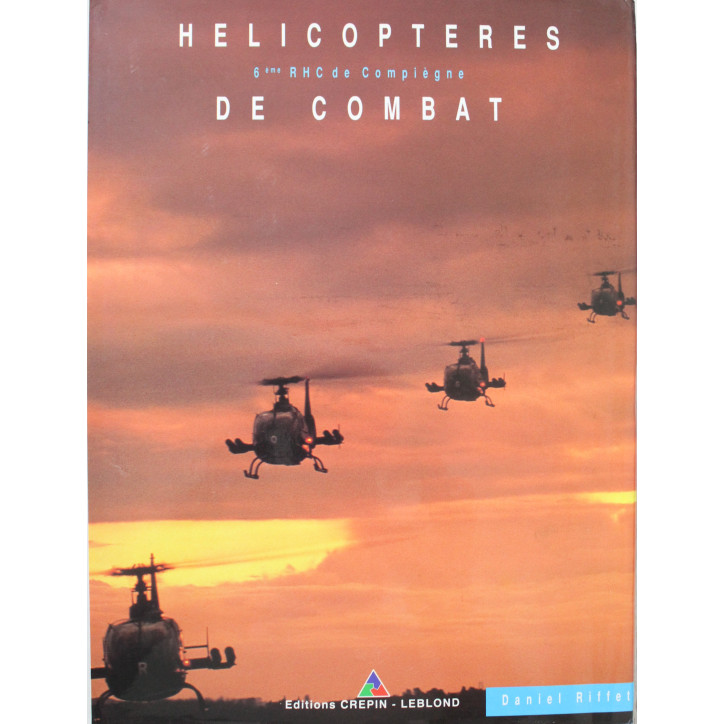Livre Hélicoptères de combat. 6e RHC de Compiègne