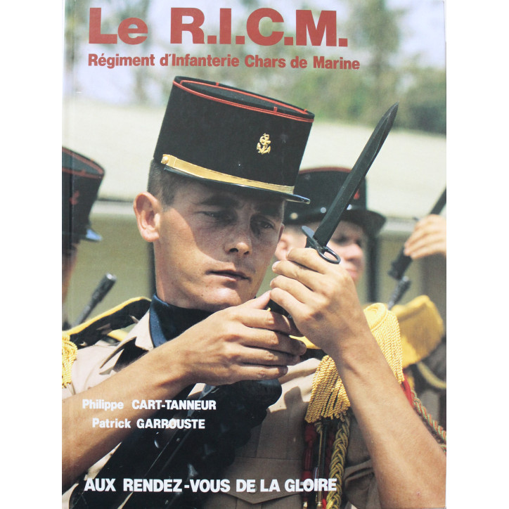 Livre Le RICM, régiment d'infanterie des chars de Marine Aux rendez-vous de la gloire