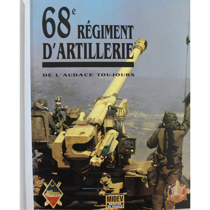 Livre 68ème Régiment d'Artillerie - De l'audace toujours