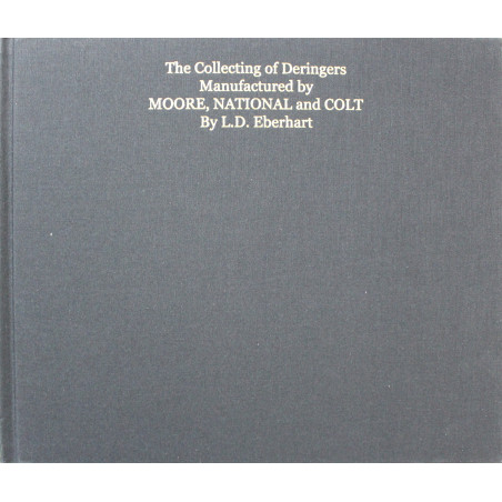 Livre The Collecting of Deringers Manufactured by MOORE, NATIONAL, and COLT