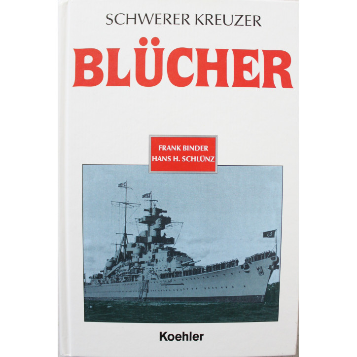 Livre Schwerer Kreuzer BLUECHER de Frank Binder et Hans H Schluenz
