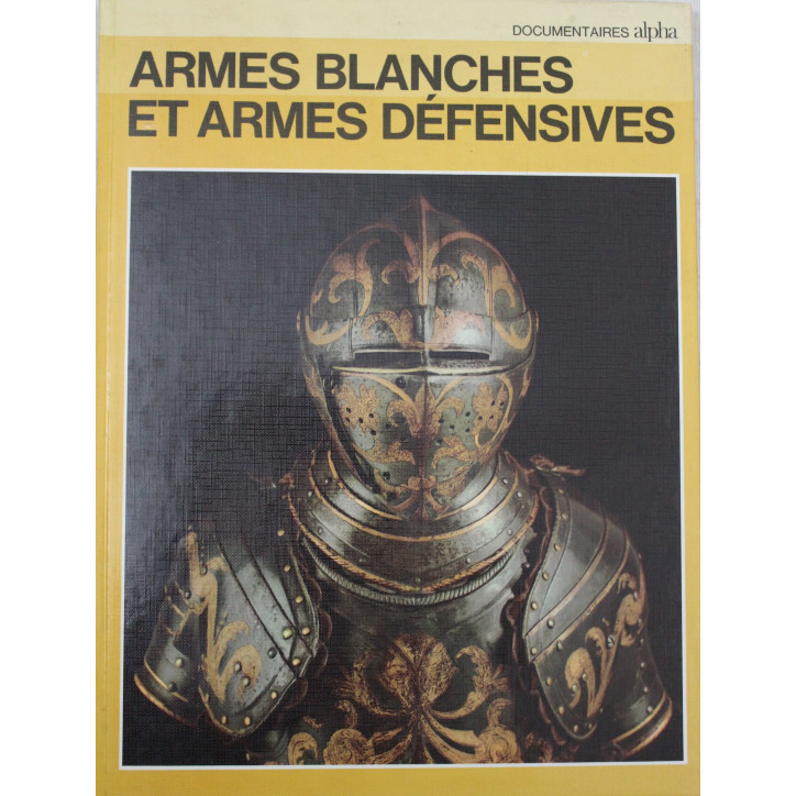 Livre : Armes blanches et armes défensives - Documentaires Alpha