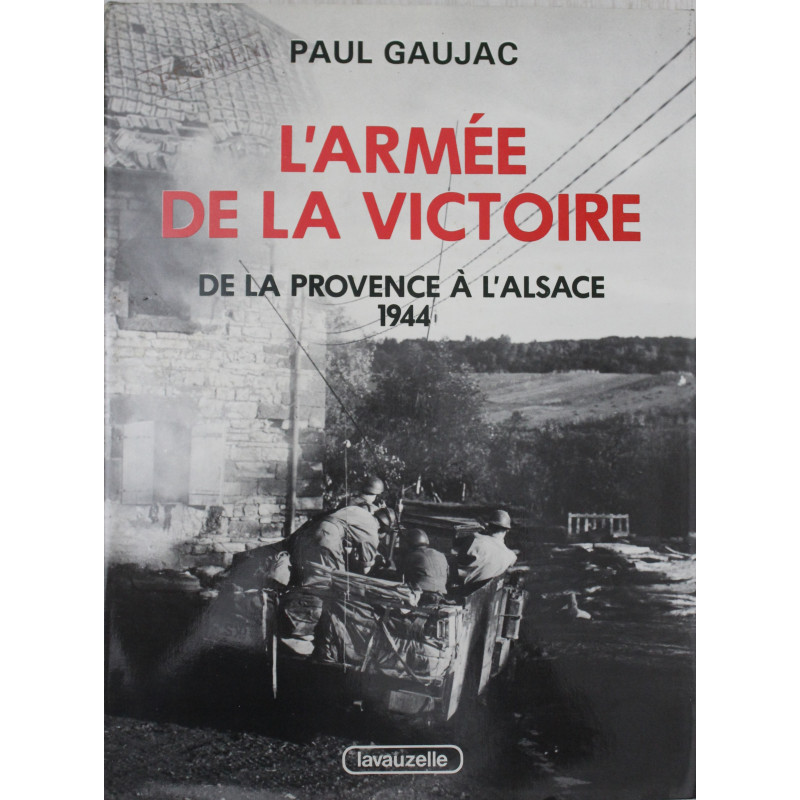 Livre L'armée de la victoire Tome III : De la provence à l'alsace 1944