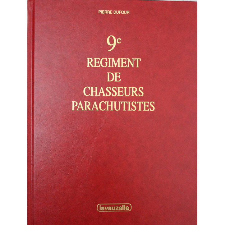 Livre 9e Regiment de Chasseurs Parachutistes : de Souk-Ahras à Sarajévo