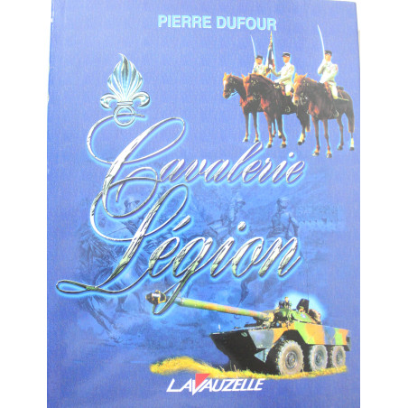 Livre Cavalerie Légion de Pierre Dufour
