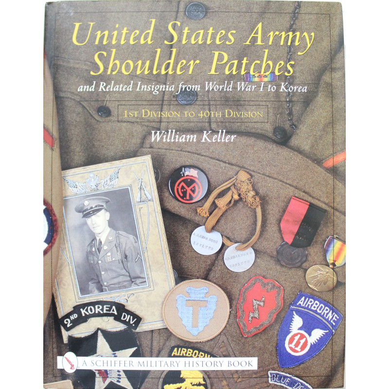 Livre United States Army Shoulder Patches and Related Insignia: From World War I to Korea 1st Division to 40th Division