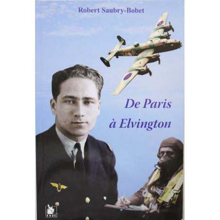 Livre De Paris à Elvington : de septembre 1939 à septembre 1945