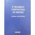 Livre 3e régiment d'infanterie de Marine L'action, un style de vie