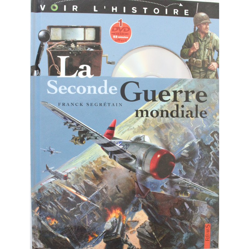 Livre + DVD La Seconde Guerre Mondiale de Franck Segretain