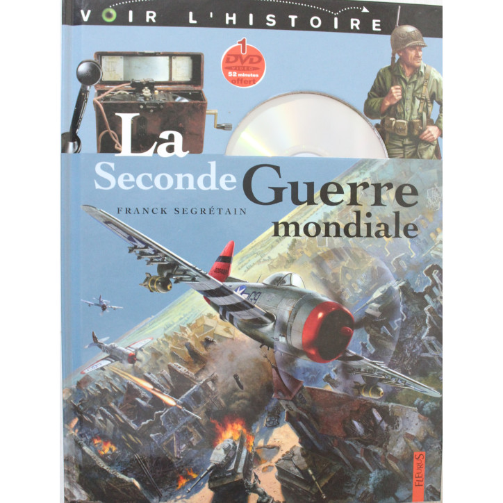 Livre + DVD La Seconde Guerre Mondiale de Franck Segretain Livre + DVD La Seconde Guerre Mondiale de Franck Segretain