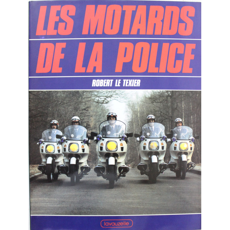 Livre Les motards de la police de R. Le Texier