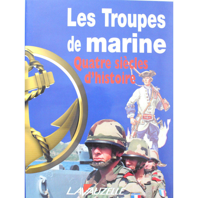 Livre Les troupes de marine - 4 siècles d'Histoire