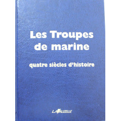 Livre Les troupes de marine - 4 siècles d'Histoire