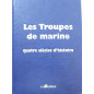 Livre Les troupes de marine - 4 siècles d'Histoire