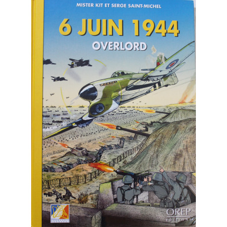 BD 6 juin 1944 Overlord de Mister Kit (Illustrations), Serge Saint-Michel