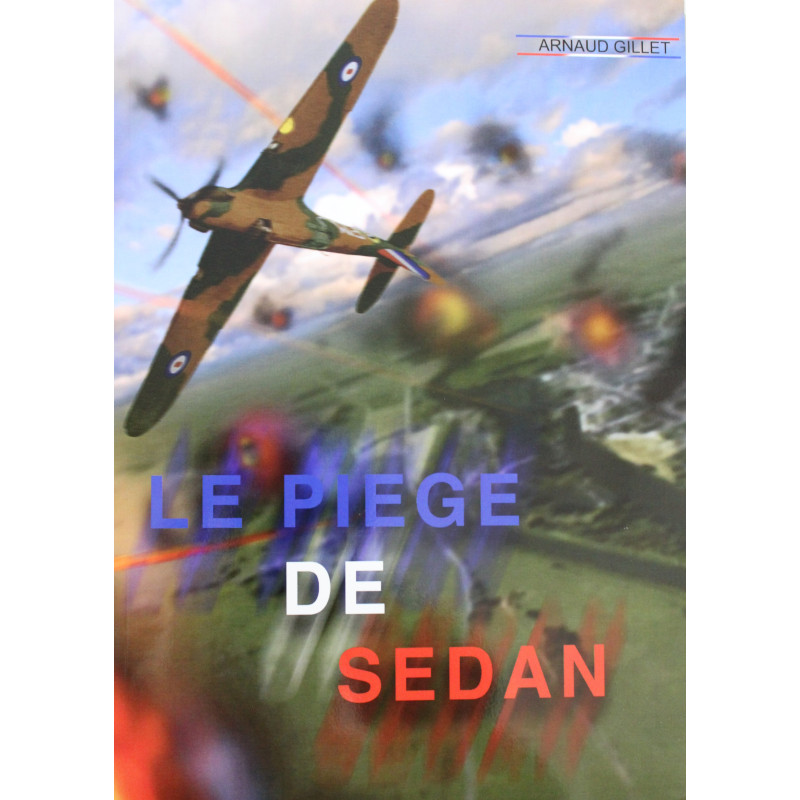 Livre Le Piège de Sedan ed. Arnaud Gillet