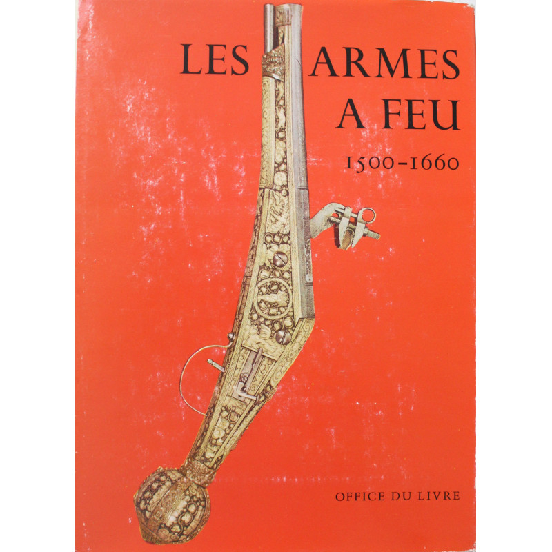 Livre Les armes à feu anciennes 1500 - 1660 - Office du Livre