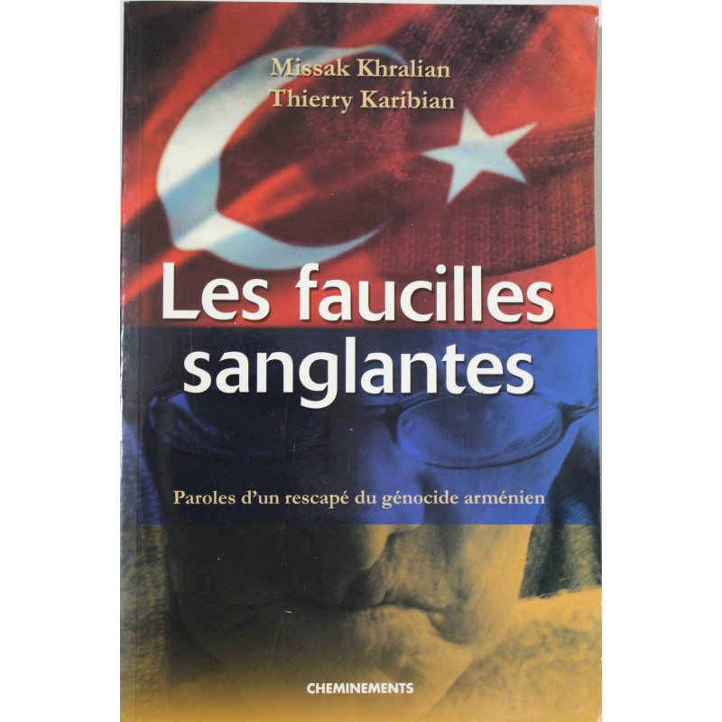 Livre Les faucilles sanglantes : Paroles d'un rescapé du génocide arménien Livre Les faucilles sanglantes : Paroles d'un rescapé du génocide arménien