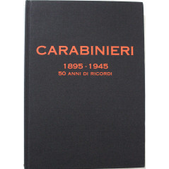 Livre Carabinieri. 1895-1945 : 50 anni di ricordi - Guido Antoniazzi et Diego Bigai