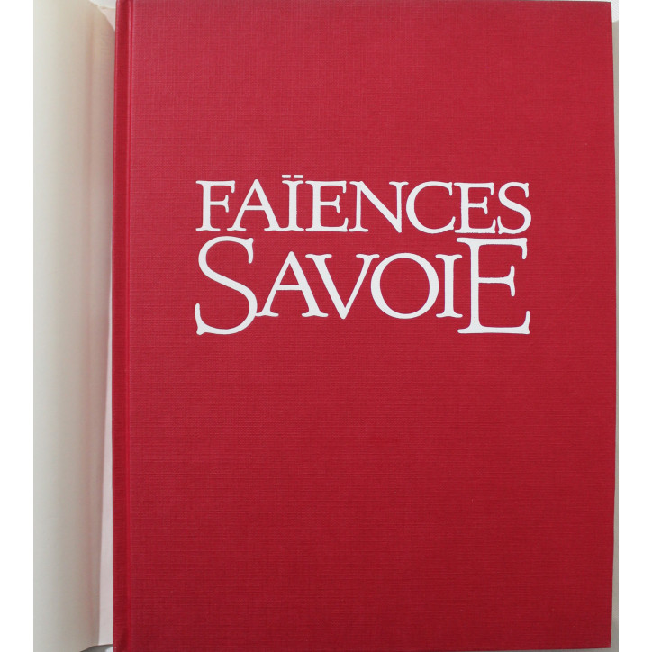 Livre Les Faïences de Savoie - Lyonnais, Dauphiné Livre Les Faïences de Savoie - Lyonnais, Dauphiné