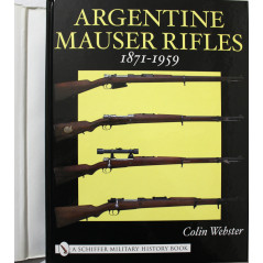 Livre Argentine Mauser Rifles: 1871-1959 by Colin Webster