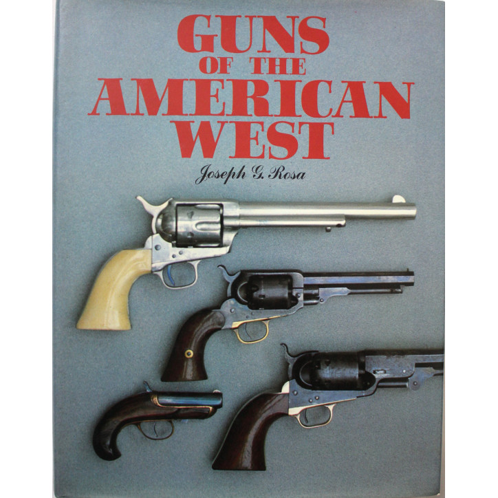 Livre Guns Of The American West de Joseph G. Rosa