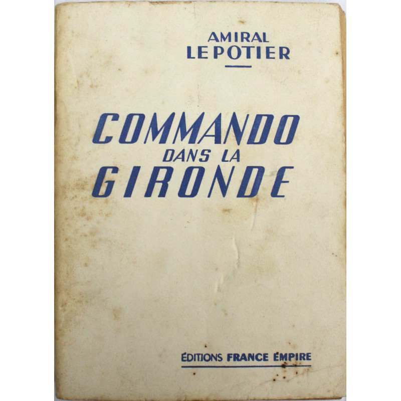 Livre Commando dans la gironde - Amiral France Empire