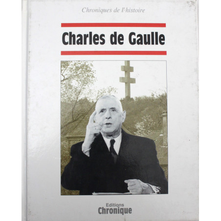 Chronique de l'histoire : Charles de Gaulle