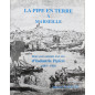 Livre La pipe en terre à Marseille : Deux cent soixante-trois ans d'industrie pipière, 1693-1956