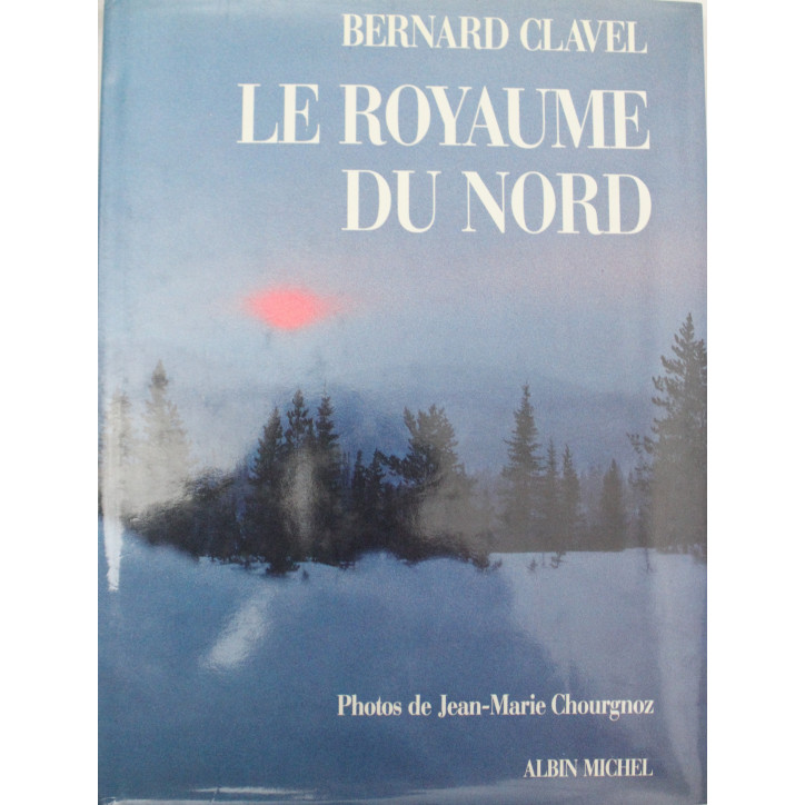 Livre Le Royaume du Nord de Bernard Clavel