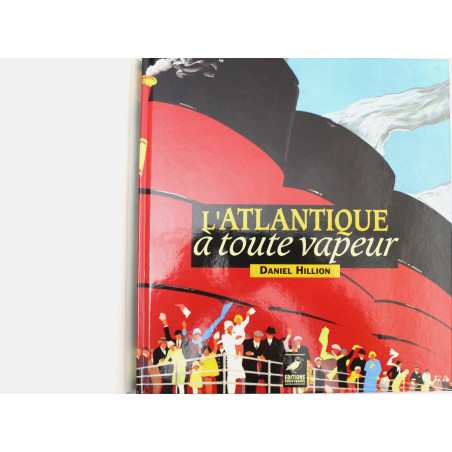 Livre l'Atlantique à toute vapeur de Daniel Hillion